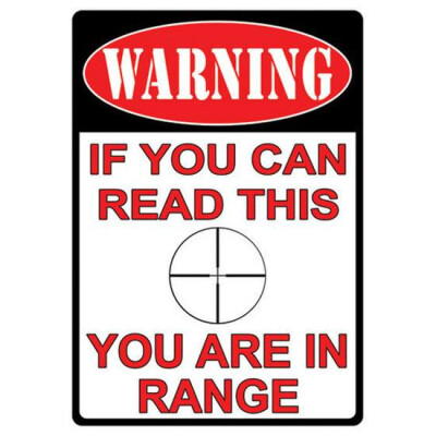 River's Edge Products "You Are In Range" Warning Sign Steel 12 x 17 Inches 1510