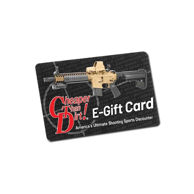 Cheaper Than Dirt! E-Gift Cards, Perfect for Ammunition, Gun Care and Accessories